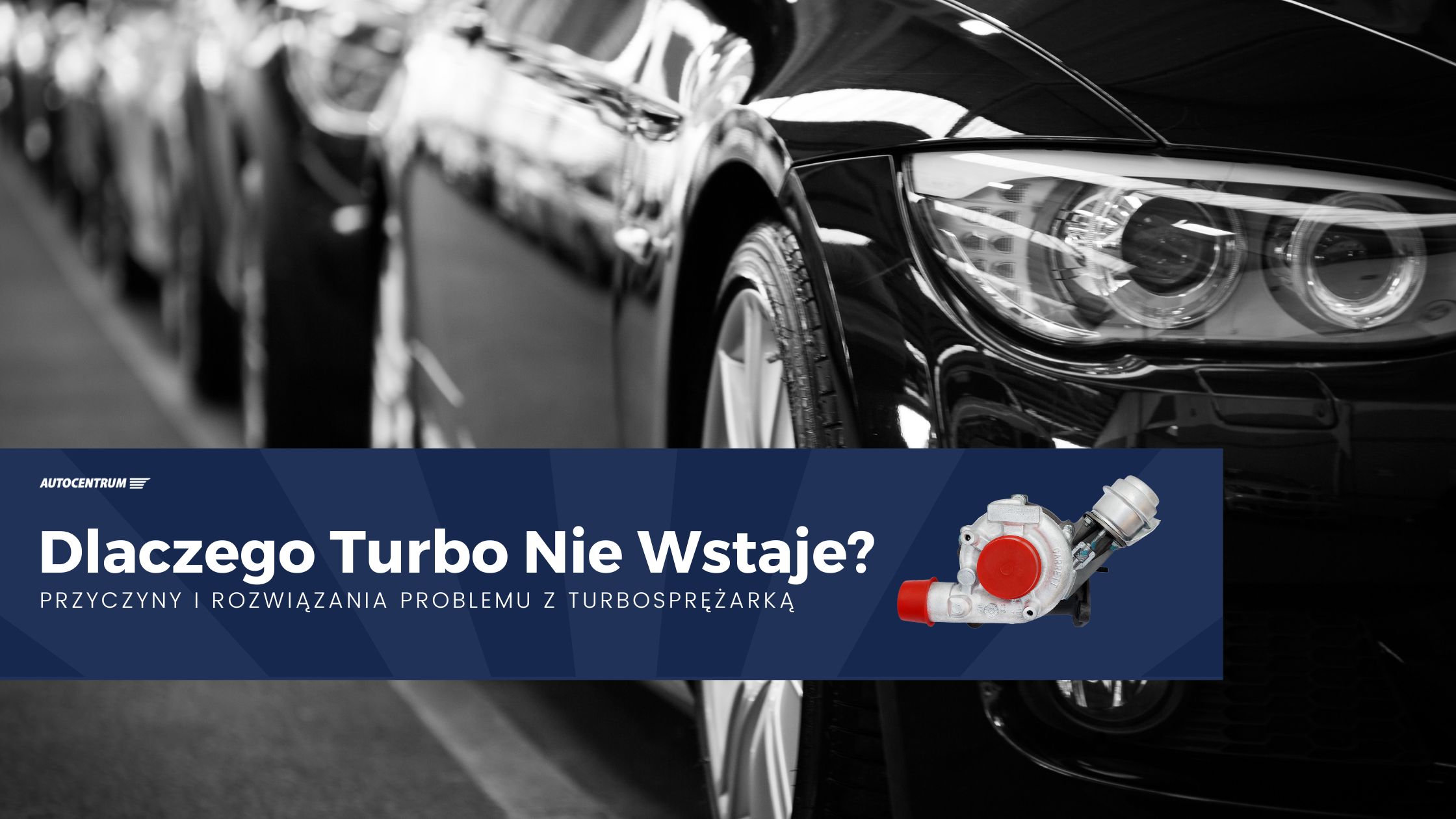 Dlaczego Turbo Nie Wstaje? Przyczyny i Rozwiązania Problemu z Turbosprężarką