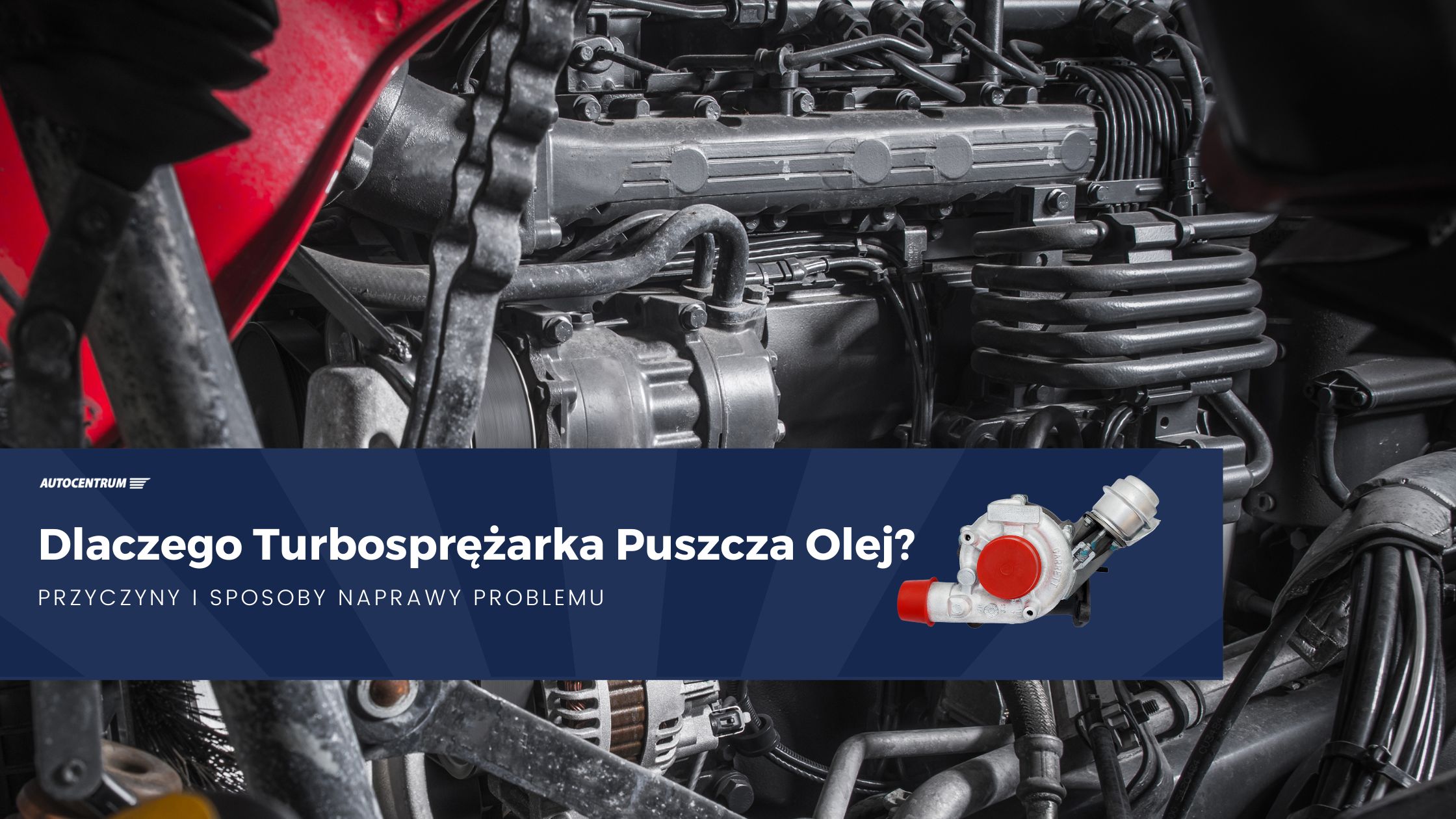 Dlaczego Turbosprężarka Puszcza Olej