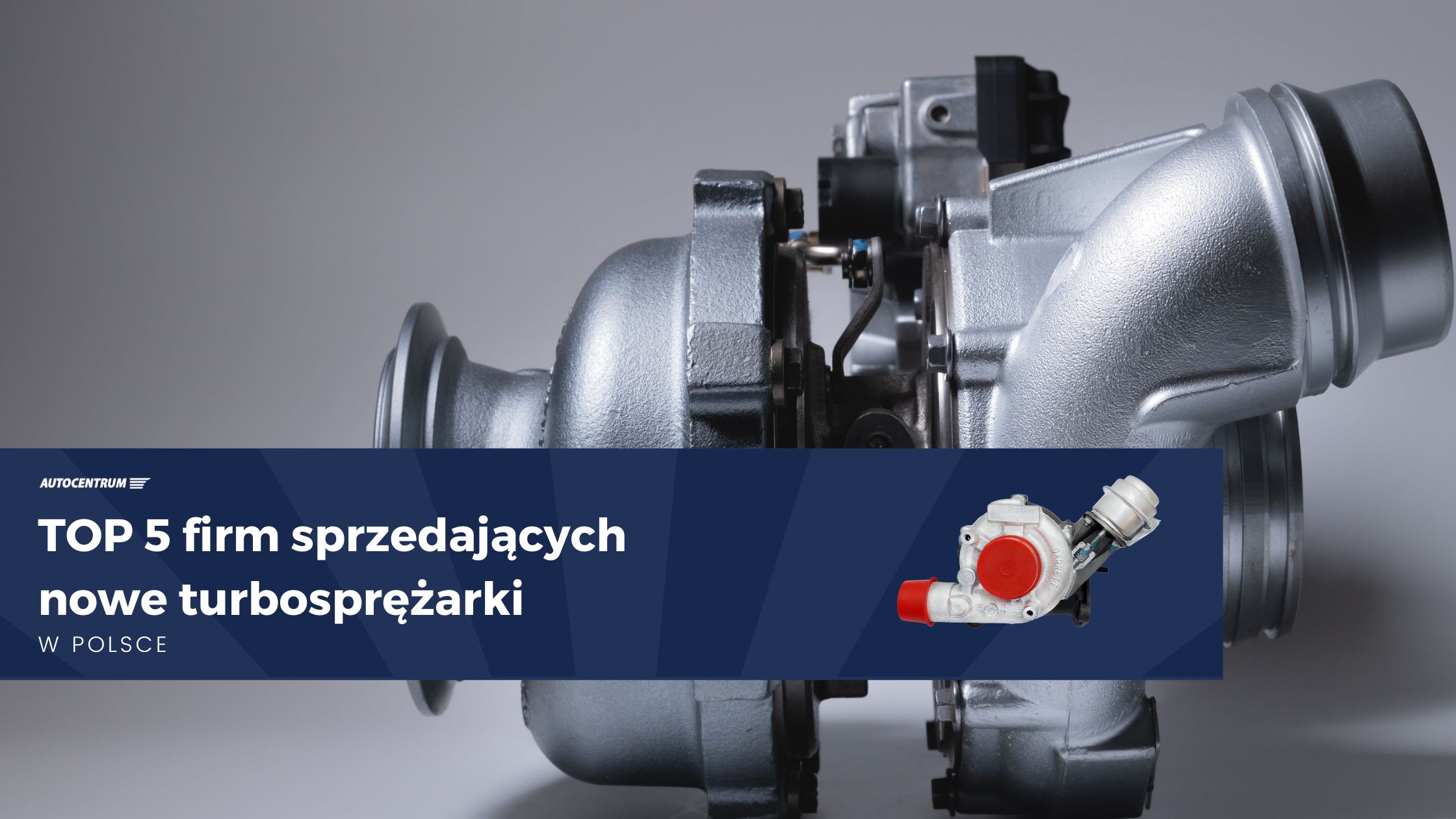 TOP 5 firm sprzedających nowe turbosprężarki